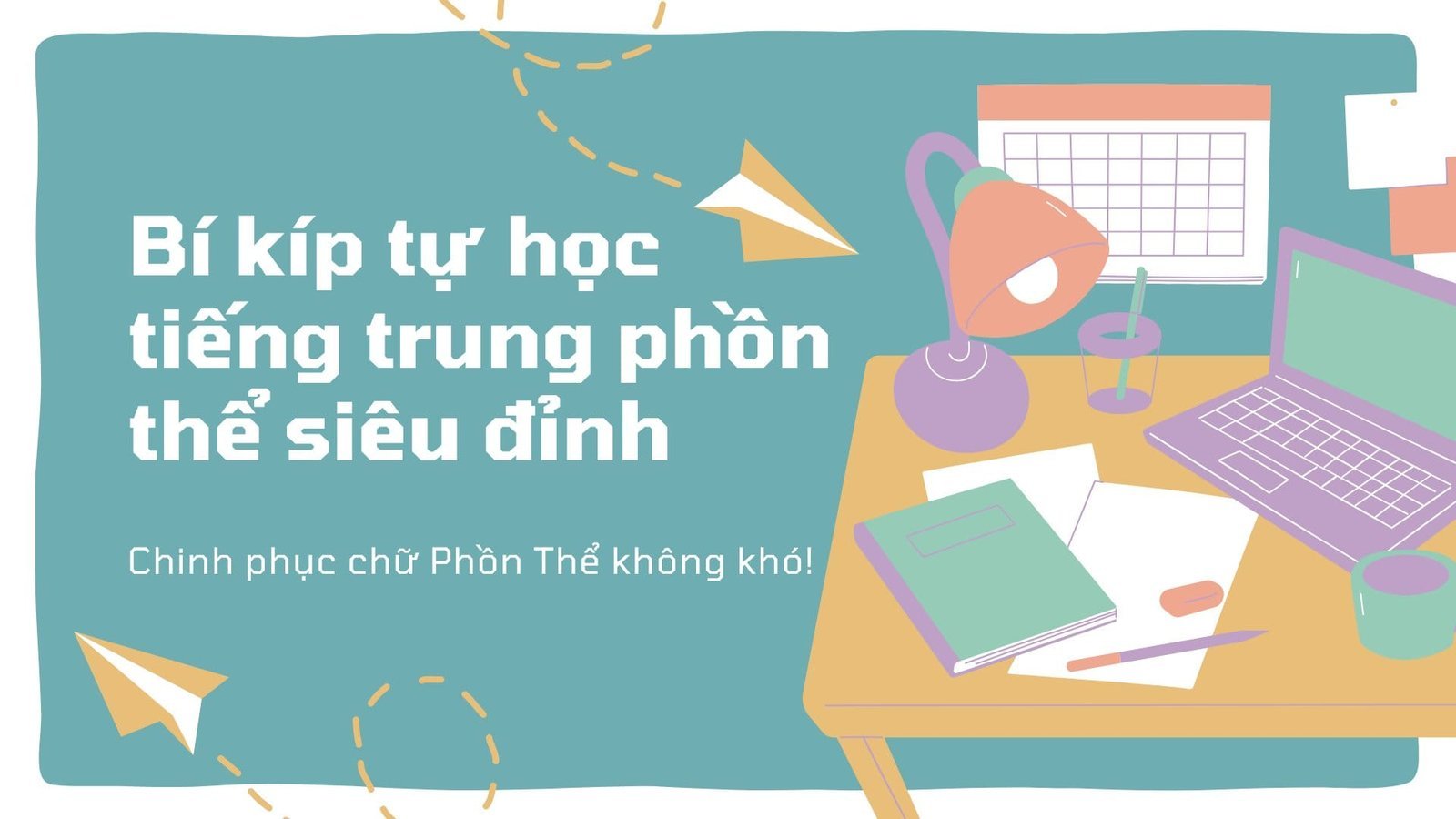 Bí Kíp Tự Học Tiếng Trung Phồn Thể Siêu Đỉnh