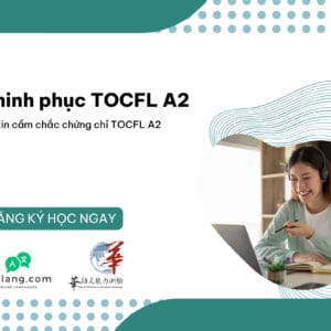 Khóa học Chinh phục TOCFL A2 tiếng Trung phồn thể