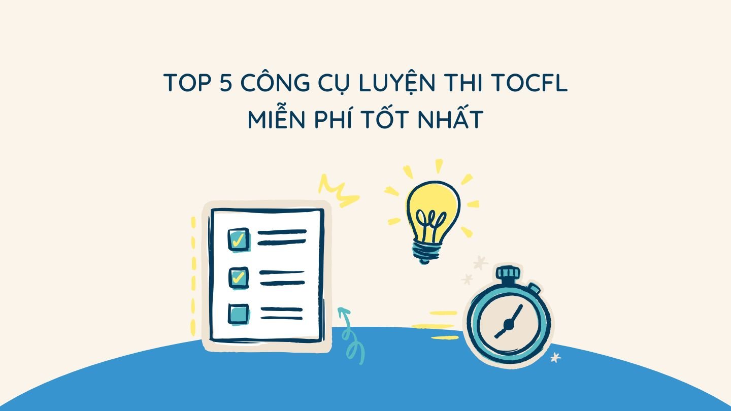 Top 5 Công Cụ Luyện Thi TOCFL Miễn Phí Tốt Nhất